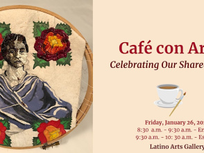Cafe con Arte: Celebrating our Shared Roots